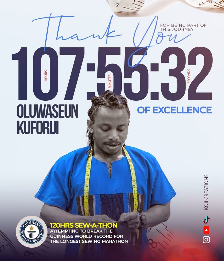 Oluwaseun Kuforiji Sets Milestone with Remarkable 107-Hour Guinness World  Records Sewing Marathon Attempt